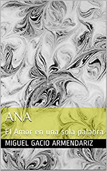 ANA: El Amor en una sola palabra