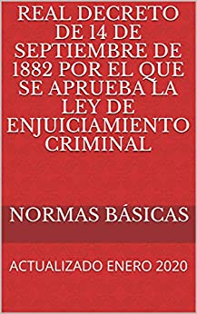 Real Decreto de 14 de septiembre de 1882 por el que se aprueba la Ley de Enjuiciamiento Criminal: ACTUALIZADO ENERO 2020 (CÓDIGOS BÁSICOS nº 7)