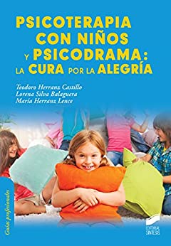 Psicoterapia con niños y psicodrama: la cura por la alegría (Psicología)