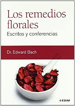 Los remedios florales (Escritos y conferencias)