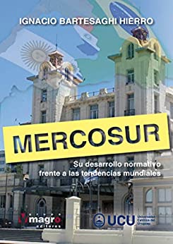 MERCOSUR: Su desarrollo normativo frente a las tendencias mundiales