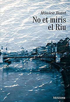 No et miris el Riu (Papers de Fortuna Book 26) (Catalan Edition)
