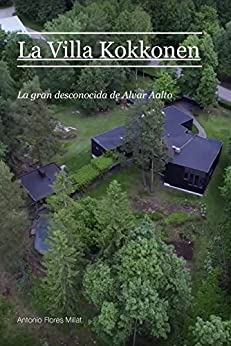 La Villa Kokkonen: La gran desconocida de Alvar Aalto