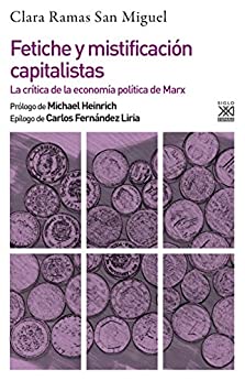 Fetiche y mistificación capitalistas. La crítica de la economía política de Marx (Filosofía y pensamiento nº 1251)