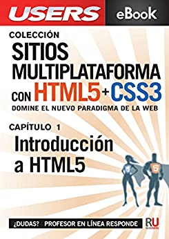 Sitios multiplataforma con HTML5 y CSS3: Introducción a HTML5: Domine el nuevo paradigma de la web. (Colección Sitios multiplataforma con HTML5 y CSS3 nº 1)