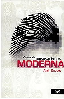 Manual de criminalística moderna: La ciencia y la investigacion de la prueba (Criminología y derecho)