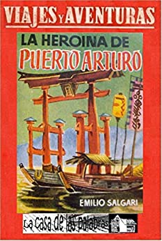 La heroína de Puerto Arturo (Viajes y Aventuras)