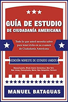 Guía de Estudio de Ciudadanía Americana: Edición Noreste de Estados Unidos