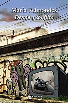 Dende o conflito (EDICIÓN LITERARIA - NARRATIVA E-book) (Galician Edition)