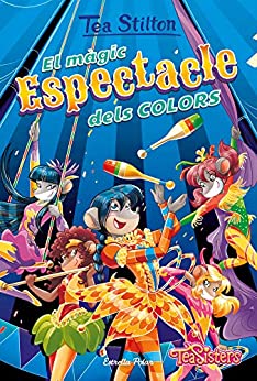 El màgic espectacle dels colors (TEA STILTON. AVENTURES A RATFORD) (Catalan Edition)