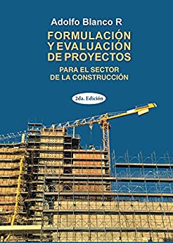 Formulación de evaluación de proyectos: Para el sector de la construcción