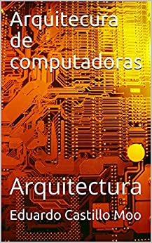 Arquitecura de computadoras: Arquitectura