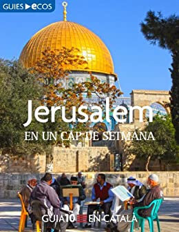 Jerusalem. En un cap de setmana (Catalan Edition)