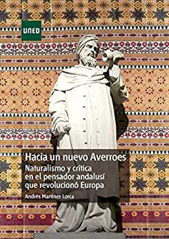 Hacia un nuevo Averroes: Naturalismo y crítica en el pensador andalusí que revolucionó Europa