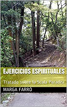 EJERCICIOS ESPIRITUALES: Tratado sobre la Scala Paradisi