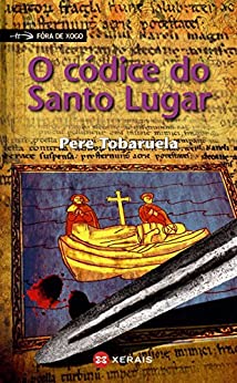 O códice do Santo Lugar (INFANTIL E XUVENIL – FÓRA DE XOGO E-book) (Galician Edition)