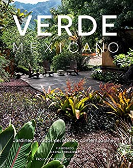 VERDE MEXICANO. Jardines privados del México contemporáneo