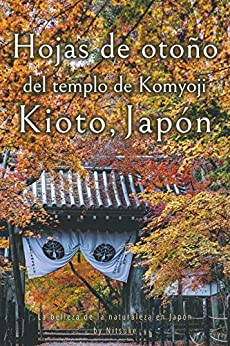 Hojas de otoño del templo de Komyoji Kioto, Japón (La belleza de la naturaleza en Japón nº 3)